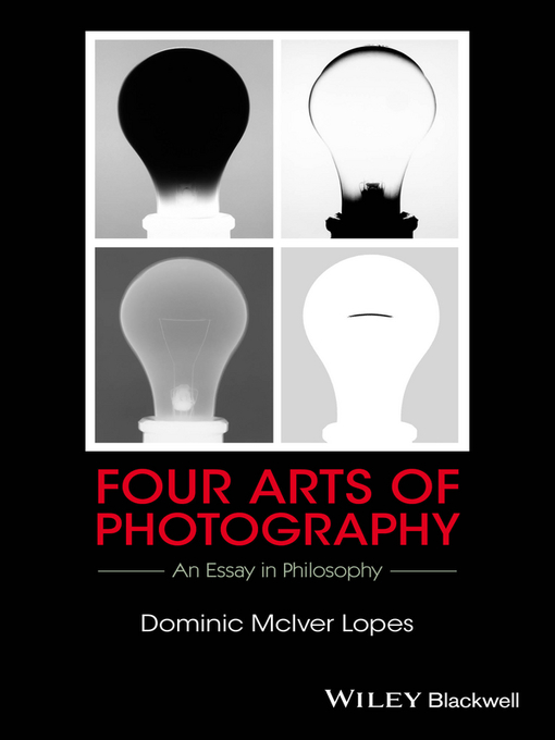 Title details for Four Arts of Photography by Dominic McIver Lopes - Available